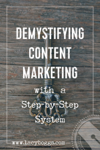 Demystifying content marketing with a step-by-step system