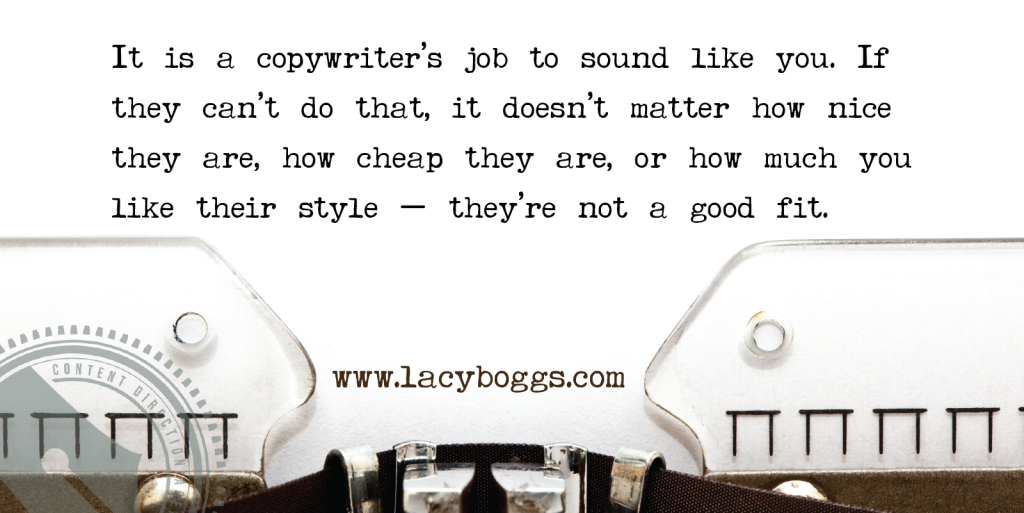 It is your copywriter's job to sound like you. 